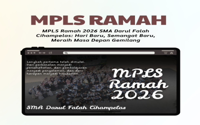 MPLS Ramah 2026 SMA Darul Falah Cihampelas: Hari Baru, Semangat Baru, Meraih Masa Depan Gemilang